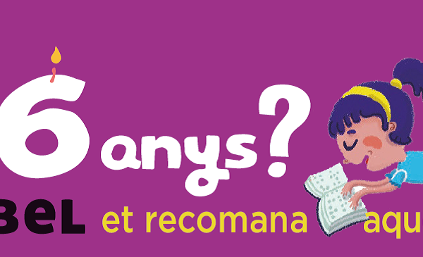 Fas 6 anys? Et recomanem llibres!